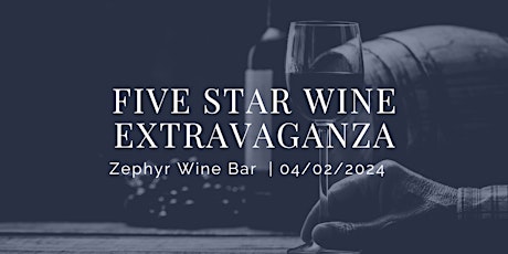 Five Star Wine Tasting Extravaganza