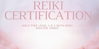 Hauptbild für Holy Fire Reiki Certification LEVEL 1 & 2 (2 day class)