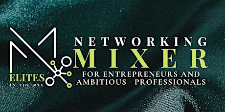 ELITES In The MIX - ELEVATED NETWORKING EXPERIENCES primary image