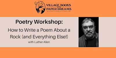 Image principale de Poetry Workshop: How to Write a Poem About  Rock with Luther Allen