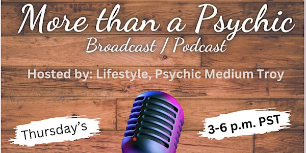 More than a Psychic - Broadcast/Podcast