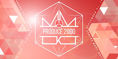 2K19: Produce 2000 Presented by 2KSQUAD primary image