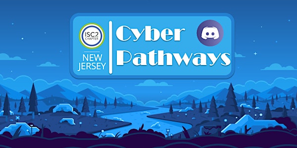 Cyber Pathways - March 6th - March 21st