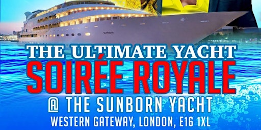 THE ''ULTIMATE  YACHT SOIRÉE ROYALE'' primary image