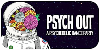 Imagem principal do evento PSYCH OUT [PSYCHEDELIC DANCE PARTY]