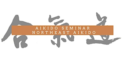 Aikido Seminar at Northeast Aikido primary image