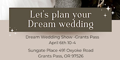 Immagine principale di Dream Wedding Show Grants Pass Oregon 