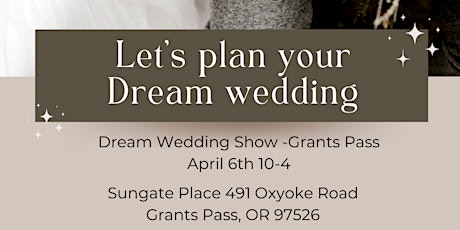 Dream Wedding Show Grants Pass Oregon