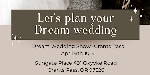 Dream Wedding Show Grants Pass Oregon primary image