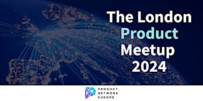 Hauptbild für The London Product Meetup 2024