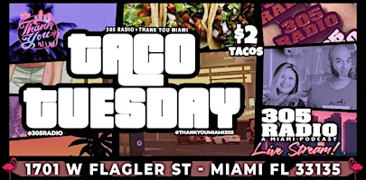 Imagen principal de Thank you Miami's Live Podcast Taco Tuesday with 305Radio