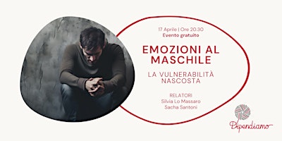 Immagine principale di Emozioni al maschile: la vulnerabilità nascosta - Evento Gratuito 