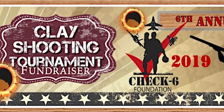 6th Annual CHECK-6 FOUNDATION Sport Shooting Charity Tournament 2019