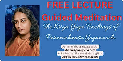 Free Lecture on the Kriya Yoga Teachings of Paramahansa Yogananda primary image