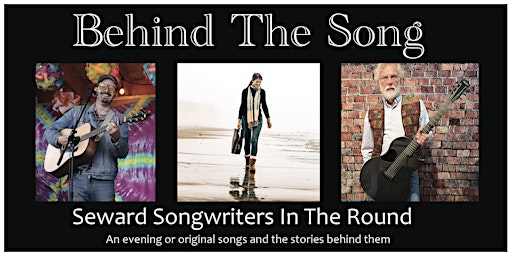 Behind The Song: Seward Songwriters In The Round primary image