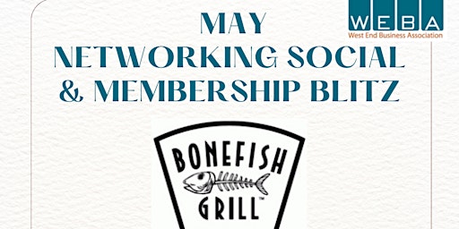 Imagem principal do evento WEBA May Networking Social and Membership Blitz at Bonefish Grill