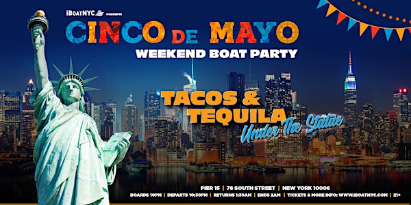 CINCO de MAYO Cruise Party - TACOS & TEQUILA under the Statue