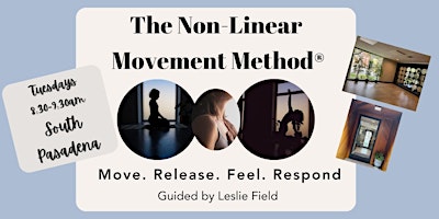 *TUES MORN - IN-PERSON - SOUTH PASADENA* Non-Linear Movement w/Leslie Field