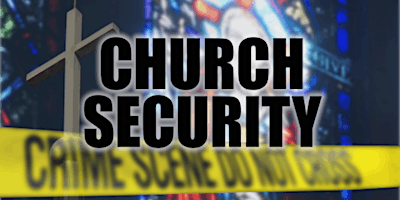 Imagem principal de Protecting the Flock Church Safety and Security Seminar