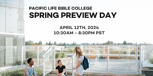 Hauptbild für Pacific Life Bible College 2024 Spring Preview Day