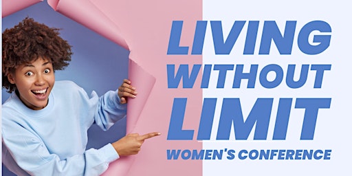 Primaire afbeelding van Living Without Limit Women's Conference