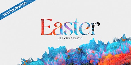 Imagen principal de Easter at Echo.Church – Fremont