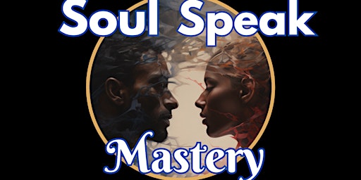 Imagem principal do evento Soul Speak Mastery: A Conscious Communication Course