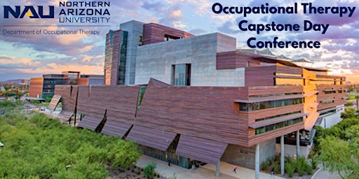 Primaire afbeelding van Join Us for NAU Occupational Therapy Capstone Day Conference!