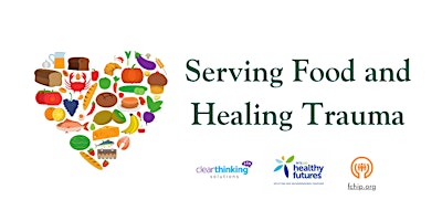 Serving Food & Healing Trauma April 26 8am-12pm (In Person) primary image