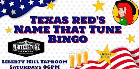 Whitestone Brewery LHTX presents  Saturday Name That Tune Bingo @6PM