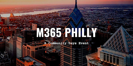 Hauptbild für M365 Philly - May 18, 2024
