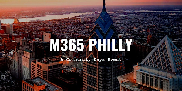 M365 Philly - May 18, 2024