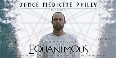 Imagem principal de Dance Medicine Philly Presents - EQUANIMOUS Ecstatic Dance Journey 3.29