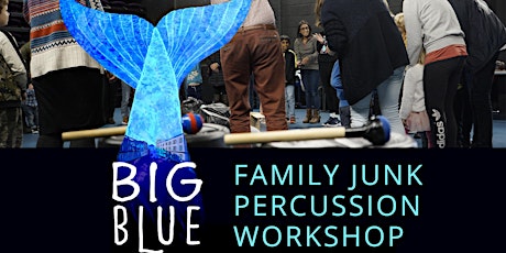 BIG BLUE - FREE Family Junk Percussion Workshops primary image