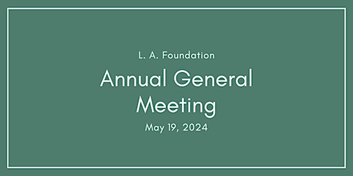 L. A. Foundation AGM 2024 primary image