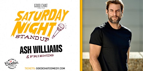 Saturday Night Stand-Up w/ Ash Williams & Friends!