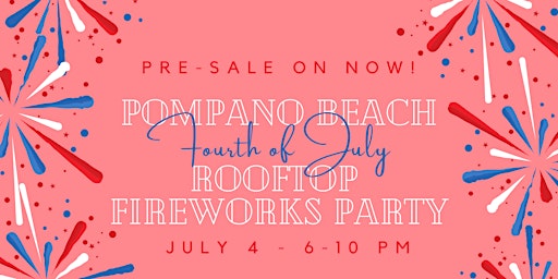 Hauptbild für 2024 Fourth of July Fireworks Viewing Deck at Pier 6 Rooftop Pompano Beach