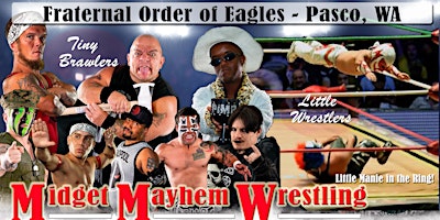 Immagine principale di Midget Mayhem Wrestling Goes Wild!  Pasco WA 21+ 
