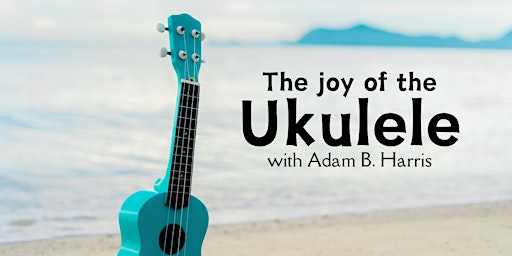 Imagem principal do evento The joy of the Ukulele