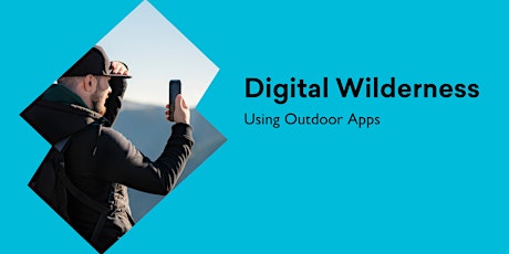 Image principale de Digital Skills Session: Digital Wilderness - Using Outdoor Apps