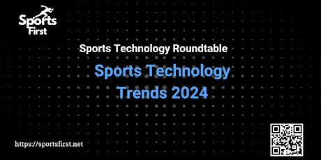 Sports Technology Roundtable: Sports Technology Trends 2024