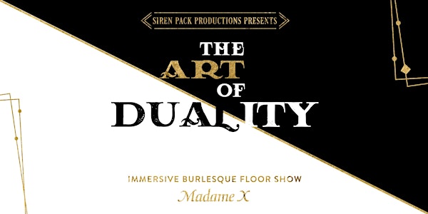 The Art of Duality - Immersive Burlesque Floor Show