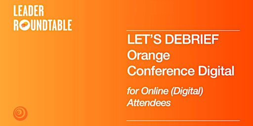 Imagen principal de LET'S DEBRIEF Orange Conference Digital (for Online Attendees)