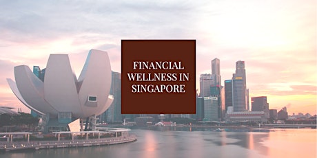 Image principale de Financial Wellness In Singapore : Grow & Protect Your Wealth (Zoom 1-On-1)