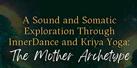 Image principale de A Sound and Somatic Exploration Through Innerdance and Kriya Yoga