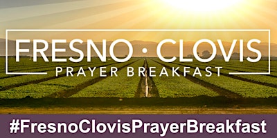 Imagem principal de Fresno-Clovis Prayer Breakfast 2025