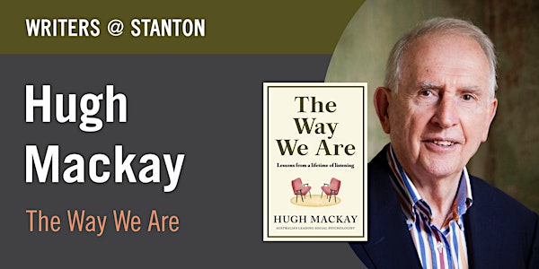 Writers @ Stanton:  Hugh Mackay
