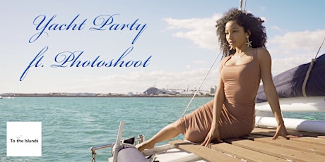 To The Islands Yacht Party ft. Photoshoot primary image