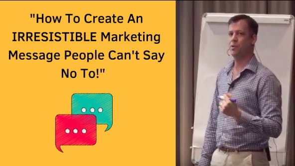How To Create An IRRESISTIBLE Marketing Message!