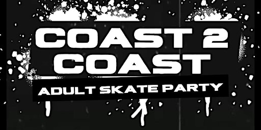 Imagem principal do evento Coast 2 Coast: Adult Skate Party
